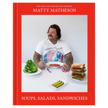  Matty Matheson: Soups, Salads, Sandwiches