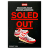 Book Club Soled Out: The Golden Age of Sneaker Advertising A visual celebration of sneaker advertising’s heyday, showcasing legendary ads and designs that shaped sneaker culture and brand identity.