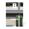 Magazine B - Issue 67 Kyoto. The cover shows the side of a traditional Kyoto building, capturing the city’s blend of historical architecture and modern cultural significance.