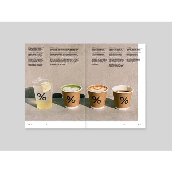 Magazine B - Issue 92 % Arabica A lineup of drinks is showcased, highlighting % Arabica’s coffee offerings and their commitment to high-quality, meticulously crafted beverages.