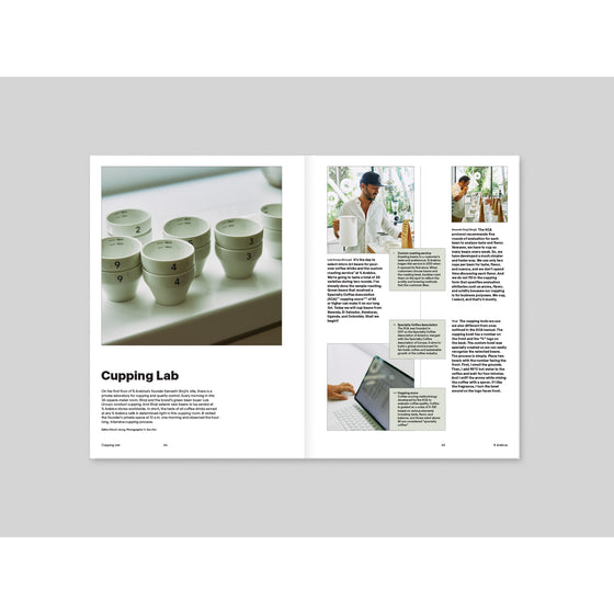 Magazine B - Issue 92 % Arabica "Cupping Lab" offers an inside look at % Arabica’s cupping process, detailing how they evaluate and perfect their coffee to maintain the highest quality standards.